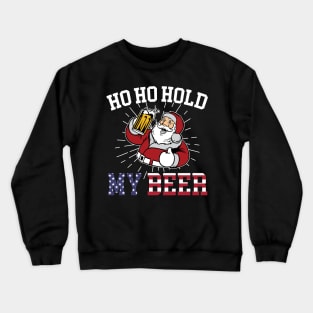 Ho Ho Hold My Beer Funny Christmas Santa Summer Vacation Crewneck Sweatshirt